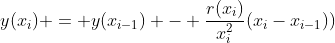 y(x_i) = y(x_{i-1}) - \frac{r(x_i)}{x^2_i}(x_i-x_{i-1}))