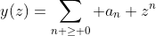 y(z)=\sum_{n \ge 0} a_n z^n