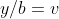 y/b=v