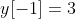 y[-1]=3