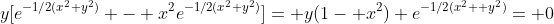 y[e^{-1/2(x^2+y^2)} - x^2e^{-1/2(x^2+y^2)}]= y(1- x^2) e^{-1/2(x^2+ y^2)}= 0