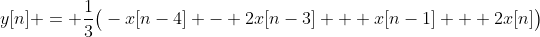 y[n] = \frac{1}{3}\big(-x[n-4] - 2x[n-3] + x[n-1] + 2x[n]\big)