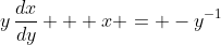 y\,\frac{dx}{dy} + x = -y^{-1}