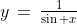 y\,=\,\tfrac{1}{\sin x}