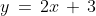 y\,=\,2x\,+\,3