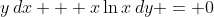 y\,dx + x\ln{x}\,dy = 0