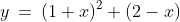y\:=\:(1+x)^2 (2-x)