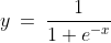 (1)\;\;y\:=\:\frac{1}{1+e^{-x}}
