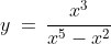 y\:=\:\frac{x^3}{x^5-x^2}