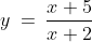 y\:=\:\frac{x+5}{x+2}