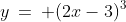 y\:=\: (2x-3)^3