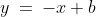y\:=\:-x+b
