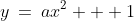 y\:=\:ax^2 + 1