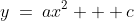 y\:=\:ax^2 + c