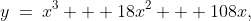 y\:=\:x^3 + 18x^2 + 108x,\;(0 \le x \le 1)\,\text{ on the left,}