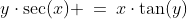 y\cdot\sec(x) \:=\:x\cdot\tan(y)