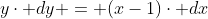 y\cdot dy = (x-1)\cdot dx