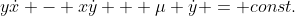 y\dot{x} - x\dot{y} + \mu \dot{y} = const.