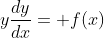 y\frac{dy}{dx}= f(x)