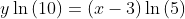 y\ln\left(10\right)=\left(x-3\right)\ln\left(5\right)