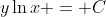 y\ln{x} = C