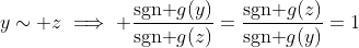 y\sim z\implies \frac{\text{sgn }g(y)}{\text{sgn }g(z)}=\frac{\text{sgn }g(z)}{\text{sgn }g(y)}=1