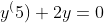 y^(5)+2y=0