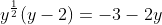 y^\frac{1}{2}(y-2)=-3-2y