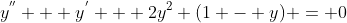 y^{''} + y^{'} + 2y^2 (1 - y) = 0