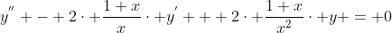 y^{''} - 2\cdot \frac{1+x}{x}\cdot y^{'} + 2\cdot \frac{1+x}{x^{2}}\cdot y = 0
