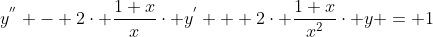 y^{''} - 2\cdot \frac{1+x}{x}\cdot y^{'} + 2\cdot \frac{1+x}{x^{2}}\cdot y = 1