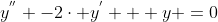 y^{''} -2\cdot y^{'} + y =0