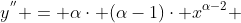 y^{''} = \alpha\cdot (\alpha-1)\cdot x^{\alpha-2} 