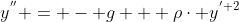 y^{''} = - g + \rho\cdot y^{' 2}