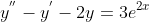 y^{''}-y^{'}-2y=3e^{2x}