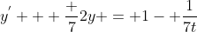 y^{'} + \frac {7}{2y} = 1- \frac{1}{7t}