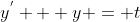 y^{'} + y = t
