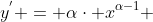 y^{'} = \alpha\cdot x^{\alpha-1} 