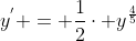 y^{'} = \frac{1}{2}\cdot y^{\frac{4}{5}}