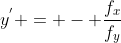 y^{'} = - \frac{f_{x}}{f_{y}}