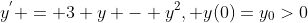 y^{'} = 3 y - y^{2}, y(0)=y_{0}>0