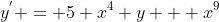 y^{'} = 5 x^{4} y + x^{9}