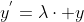 y^{'}=\lambda\cdot y