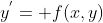 y^{'}= f(x,y)