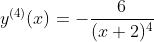 y^{(4)}(x)=-\frac{6}{(x+2)^4}