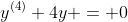 y^{(4)}+4y = 0