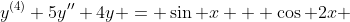 y^{(4)}+5y''+4y = \sin x + \cos 2x 