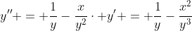 y^{\prime\prime} = \frac{1}{y}-\frac{x}{y^2}\cdot y^\prime = \frac{1}{y}-\frac{x^2}{y^3}