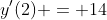 y^{\prime}(2) = 14