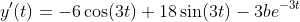 y^{\prime}(t)=-6\cos(3t)+18\sin(3t)-3be^{-3t}
